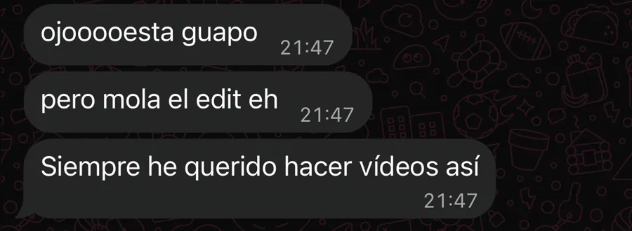 Mensaje de un cliente: «Ojo, está guapo. Pero mola el edit, eh. Siempre he querido hacer vídeos así».